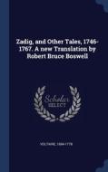 Zadig, And Other Tales, 1746-1767. A New di VOLTAIRE edito da Lightning Source Uk Ltd