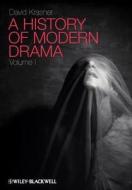 A History of Modern Drama, Volume I di David Krasner edito da Wiley-Blackwell