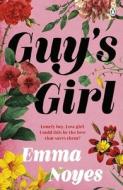 Guy's Girl di Emma Noyes edito da Penguin Books Ltd