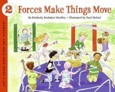 Forces Make Things Move di Kimberly Brubaker Bradley edito da TURTLEBACK BOOKS