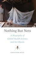 Nothing But Nets di Kirsten Moore-Sheeley edito da Johns Hopkins University Press