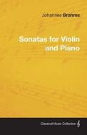 Johannes Brahms - Sonatas for Violin and Piano di Johannes Brahms edito da Klempner Press