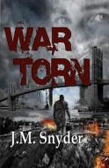 War Torn di J. M. Snyder edito da Createspace