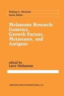 Melanoma Research: Genetics, Growth Factors, Metastases, and Antigens edito da Springer US