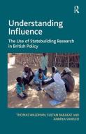 Understanding Influence di Thomas Waldman, Sultan Barakat, Andrea Varisco edito da Taylor & Francis Ltd