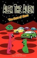 Alex the Alien: The Cars of Mars di Jody C. Loos edito da Outskirts Press