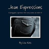 Jean Expressions di Lisa Katz edito da Createspace