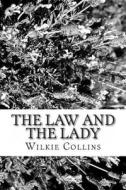 The Law and the Lady di Wilkie Collins edito da Createspace
