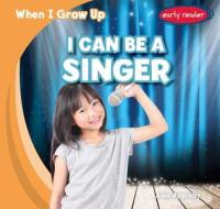 I Can Be a Singer di Alex Appleby edito da Gareth Stevens Publishing