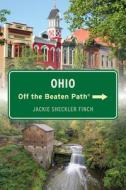 Ohio Off The Beaten Path(R) di Jackie Sheckler Finch edito da Globe Pequot