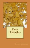 Deep Thoughts di Nigel S. Daring edito da Createspace