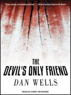 The Devil's Only Friend di Dan Wells edito da Tantor Audio