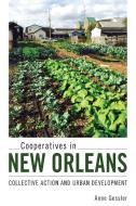 Cooperatives In New Orleans di Anne Gessler edito da University Press Of Mississippi