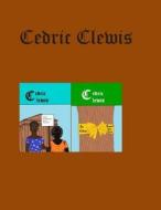 The Cedric Clewis News di Cedric Clewis edito da Createspace