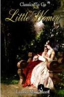 Little Women: Revised Edition of Original Version di Louisa May Alcott edito da Createspace