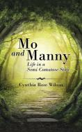 Mo and Manny di Cynthia Rose Wilson edito da AuthorHouse
