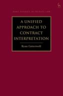 A Unified Approach To Contract Interpretation di Ryan Catterwell edito da Bloomsbury Publishing Plc