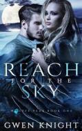 Reach for the Sky di Gwen Knight edito da Createspace