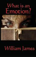What Is an Emotion? di William James edito da WILDER PUBN