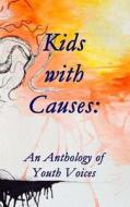 Kids with Causes di Anthology edito da Createspace Independent Publishing Platform
