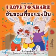 I Love to Share (English Thai Bilingual Children's Book) di Shelley Admont, Kidkiddos Books edito da KidKiddos Books Ltd.
