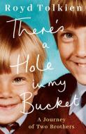 There's a Hole in My Bucket: A Journey of Two Brothers di Royd Tolkien edito da LITTLE A