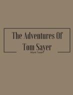The Adventures of Tom Sayer di Mark Twain edito da Createspace Independent Publishing Platform