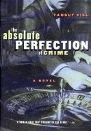 Absolute Perfection of Crime: The Face of Twenty-First Century Capitalism di Tanguy Viel edito da NEW PR