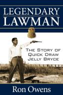 Legendary Lawman: The Story of Quick Draw Jelly Bryce di Ron Owens edito da TURNER