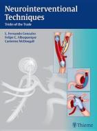 Neurointerventional Techniques di Fernando Gonzalez edito da Thieme Medical Publishers Inc
