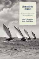 Leveraging Chaos di John R. Shoup, Susan Clark Studer edito da Rowman & Littlefield Education