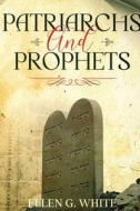 Patriarchs and Prophets di Ellen G White edito da Waymark Books