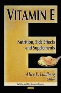 Vitamin E di Alice E. Lindberg edito da Nova Science Publishers Inc