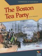 The Boston Tea Party di Ann Malaspina edito da ABDO & DAUGHTERS