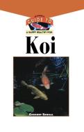 The Koi: An Owner's Guide to a Happy Healthy Fish di Gregory Skomal edito da HOWELL BOOKS INC