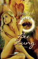 Bee Stung di Theolyn Boese edito da Loose Id, LLC