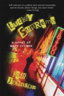 Lucky Supreme: A Darby Holland Crime Novel (#1) di Jeff Johnson edito da ARCADE PUB