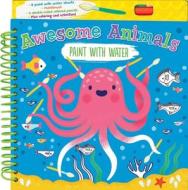 Awesome Animals Paint with Water di Courtney Acampora edito da SILVER DOLPHIN BOOKS