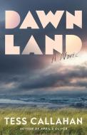 Dawnland di Tess Callahan edito da LITTLE A