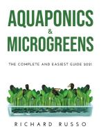 AQUAPONICS & MICROGREENS di Richard Russo edito da Richard Russo