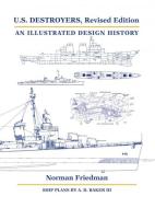 U.S. Destroyers: An Illustrated Design History di Norman Friedman edito da U S NAVAL INST PR