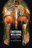 Emotional Intelligence: The Intersection Where Warrior Meets Wall Street di Sarah Spradlin edito da LULU PUB SERV