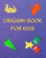 Origami Book For Kids di Thome Snow Thome edito da Blurb