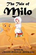 The Tale of Milo di Alexander Prezioso, Bethany Green edito da Lulu.com