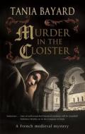 Murder In The Cloister di Tania Bayard edito da Canongate Books Ltd