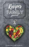 Our Recipes Family Journal di Asher Publisher edito da Giuseppe Frusteri