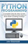 Python Programming di John Greenwald edito da My Publishing Empire ltd