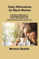 Daily Affirmations for Black Women di Marlene Beattie edito da Marlene Beattie