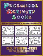 Printable Preschooler Color, Cut and Glue Worksheets (Preschool Activity Books - Medium) di James Manning, Christabelle Manning edito da Kindergarten Workbooks