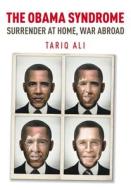 The Obama Syndrome di Tariq Ali edito da Verso Books